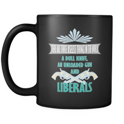 Anti-Liberals 11 oz. Mug. Anti-Liberals funny gift idea.