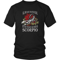 Scorpio T-shirt - All men are created equal, but only the best are born as scorpio