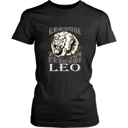 Leo T-shirt - All men are created equal, but only the best are born as leo