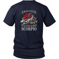 Scorpio T-shirt - All men are created equal, but only the best are born as Scorpio