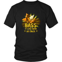 Bass Guitar T-shirt - Bass, it's like guitar but cooler