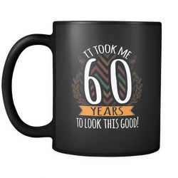60th birthday 11 oz. Mug. 60th birthday funny gift idea.