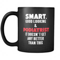 Podiatrist 11 oz. Mug. Podiatrist funny gift idea.
