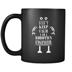 Robotics Engineer 11 oz. Mug. Robotics Engineer funny gift idea.