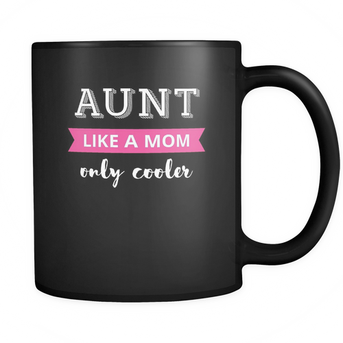 Aunt 11 oz. Mug. Aunt funny gift idea.