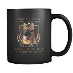 German Shepherd - Three things you don't mess with. My family, my freedom, my German Shepherd Mug