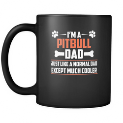 Pitbull Dad 11 oz. Mug. Pitbull Dad funny gift idea.