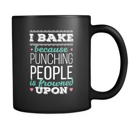 Baking 11 oz. Mug. Baking funny gift idea.