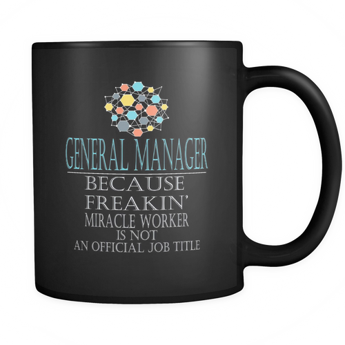 General manager 11 oz. Mug. General manager funny gift idea.