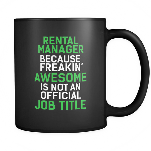 Rental Manager 11 oz. Mug. Rental Manager funny gift idea.