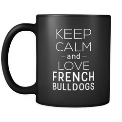 French Bulldog 11 oz. Mug. French Bulldog funny gift idea.