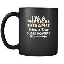 Physical Therapist 11 oz. Mug. Physical Therapist funny gift idea.