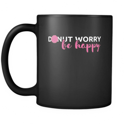 Be Happy / Donut 11 oz. Mug. Be Happy / Donut funny gift idea.
