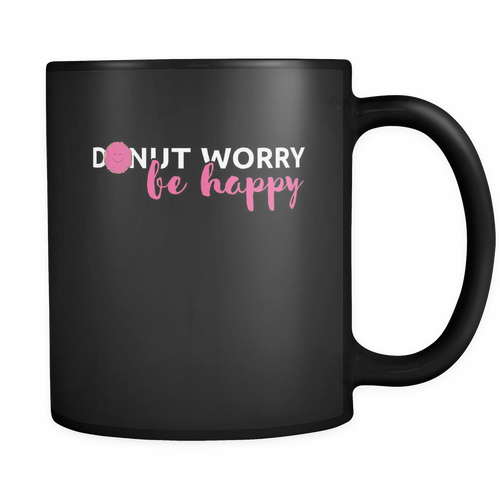 Be Happy / Donut 11 oz. Mug. Be Happy / Donut funny gift idea.