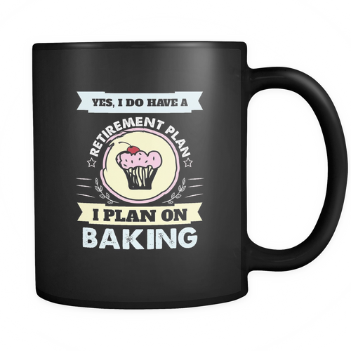 Baking 11 oz. Mug. Baking funny gift idea.