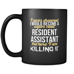 Resident Assistant 11 oz. Mug. Resident Assistant funny gift idea.