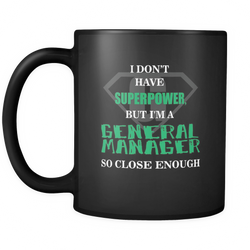 General Manager 11 oz. Mug. General Manager funny gift idea.