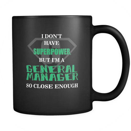 General Manager 11 oz. Mug. General Manager funny gift idea.