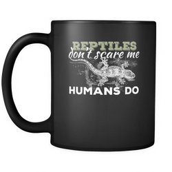 Reptiles 11 oz. Mug. Reptiles funny gift idea.