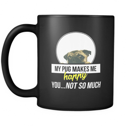 Pug 11 oz. Mug. Pug funny gift idea.