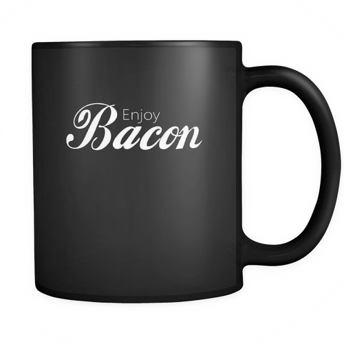 Bacon 11 oz. Mug. Bacon funny gift idea.
