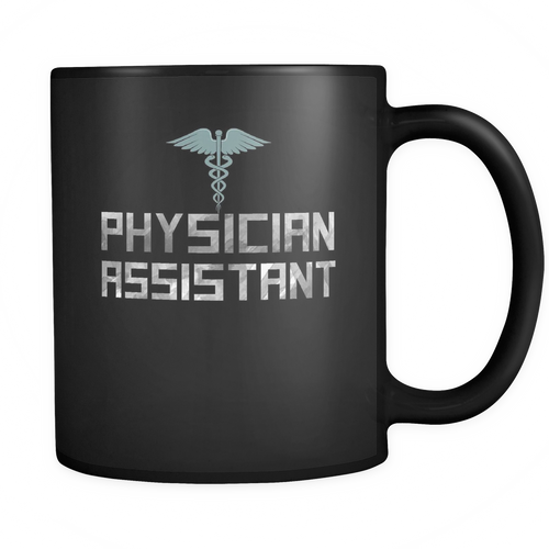 Physician Assistant  11 oz. Mug. Physician Assistant  funny gift idea.