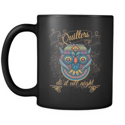 Quilting 11 oz. Mug. Quilting funny gift idea.