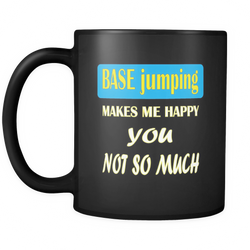 BASE jumping 11 oz. Mug. BASE jumping funny gift idea.