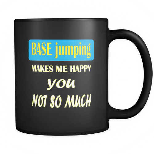 BASE jumping 11 oz. Mug. BASE jumping funny gift idea.