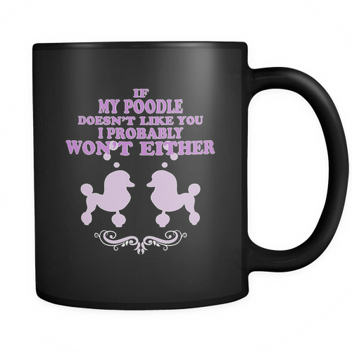 Poodle 11 oz. Mug. Poodle funny gift idea.