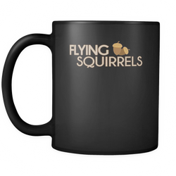 Flying Squirrels 11 oz. Mug. Flying Squirrels funny gift idea.