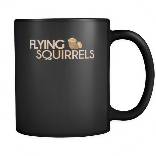 Flying Squirrels 11 oz. Mug. Flying Squirrels funny gift idea.