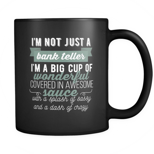 Bank Teller 11 oz. Mug. Bank Teller funny gift idea.