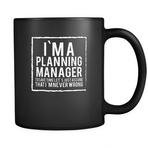 Planning Manager 11 oz. Mug. Planning Manager funny gift idea.