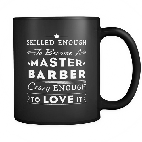 Barber 11 oz. Mug. Barber funny gift idea.