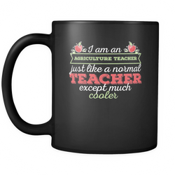 Agriculture Teacher 11 oz. Mug. Agriculture Teacher funny gift idea.