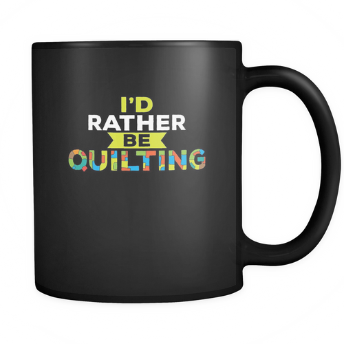 Quilting 11 oz. Mug. Quilting funny gift idea.