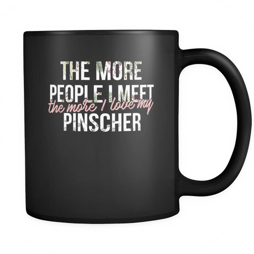 Pinscher 11 oz. Mug. Pinscher funny gift idea.
