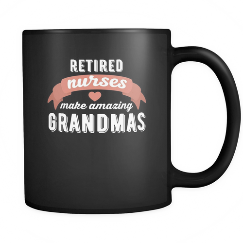 Retired Nurses 11 oz. Mug. Retired Nurses funny gift idea.