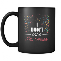 Retired 11 oz. Mug. Retired funny gift idea.