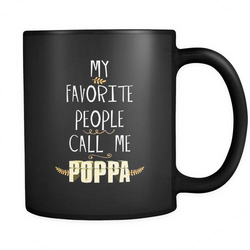 Poppa 11 oz. Mug. Poppa funny gift idea.