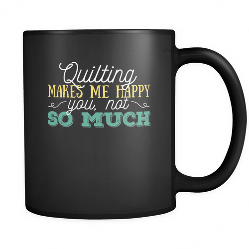 Quilting 11 oz. Mug. Quilting funny gift idea.