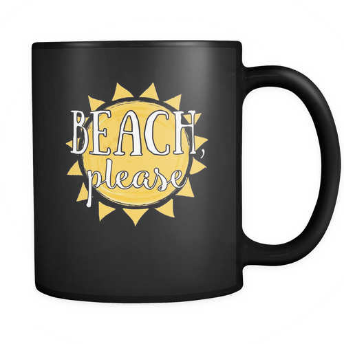 Beach 11 oz. Mug. Beach funny gift idea.
