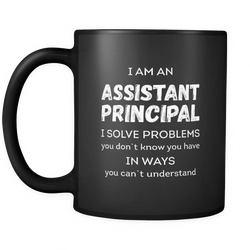 Assistant Principal 11 oz. Mug. Assistant Principal funny gift idea.