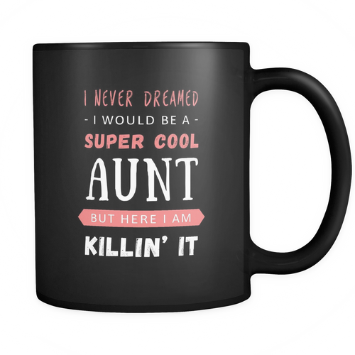 Aunt 11 oz. Mug. Aunt funny gift idea.