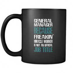 General Manager 11 oz. Mug. General Manager funny gift idea.