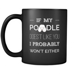 Poodle 11 oz. Mug. Poodle funny gift idea.