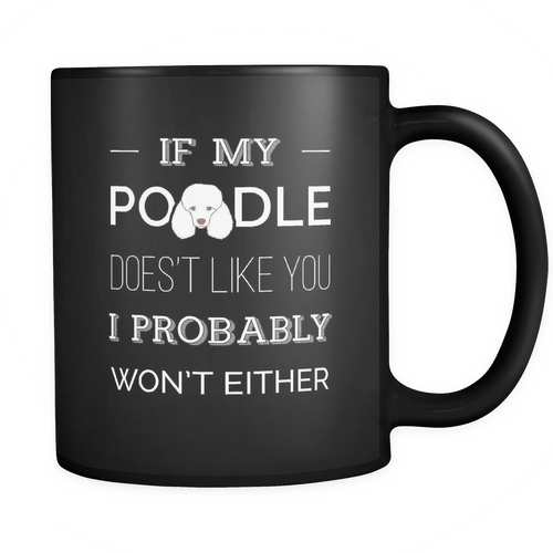 Poodle 11 oz. Mug. Poodle funny gift idea.