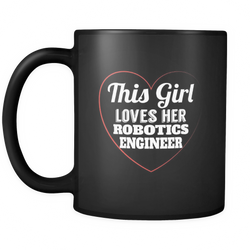 Robotics Engineer 11 oz. Mug. Robotics Engineer funny gift idea.