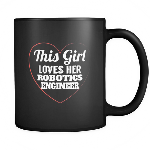 Robotics Engineer 11 oz. Mug. Robotics Engineer funny gift idea.